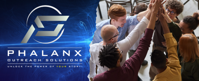 Unlock the Power of Your Story: The Phalanx Outreach Solutions Approach